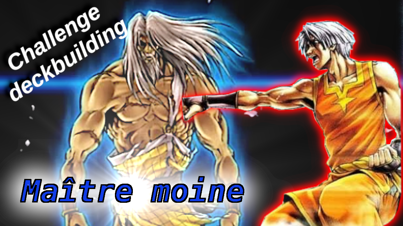 Challenge deckbuilding #15 maitre moine – Niveau RETRO/FUN