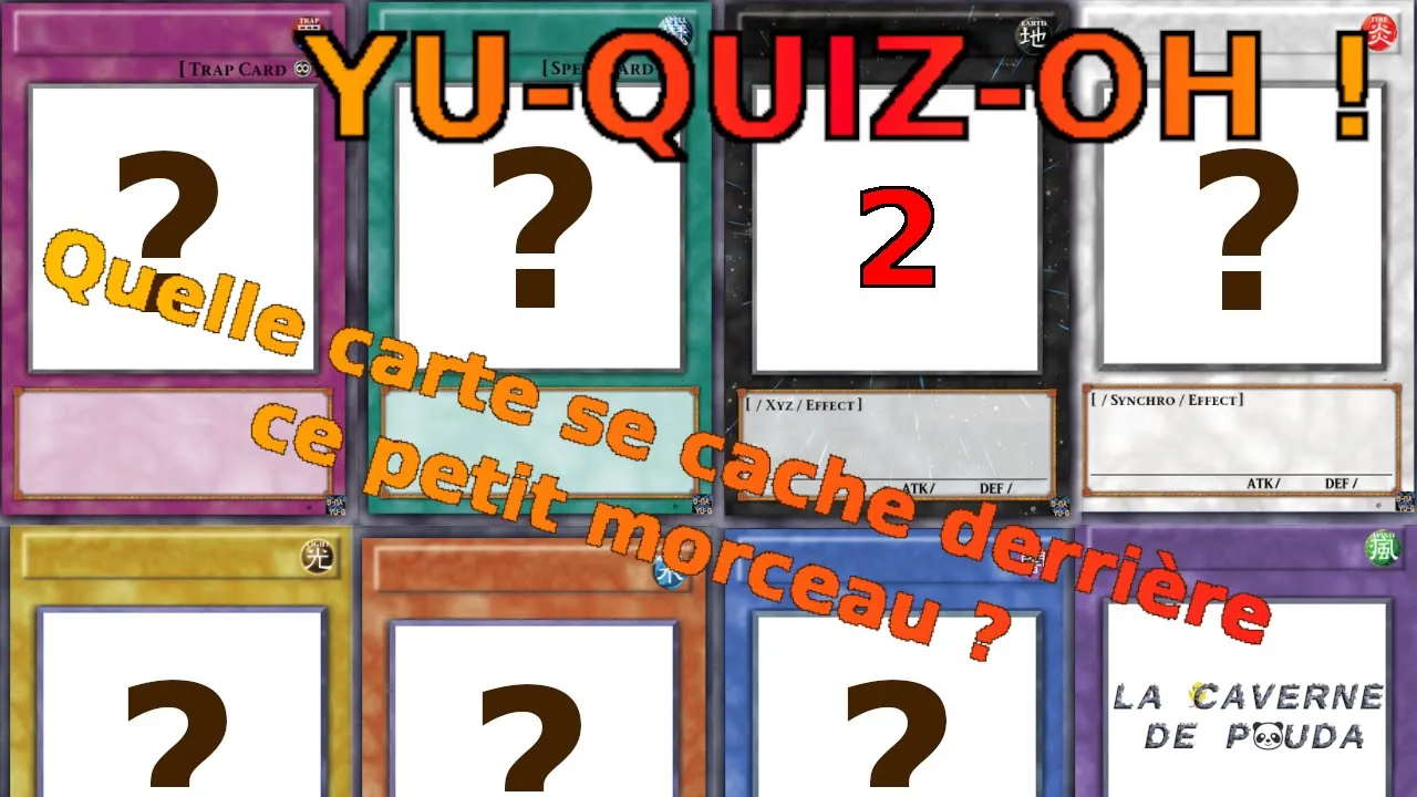 YU-QUIZ-OH ! Saurez-vous retrouver de quelle carte il s&rsquo;agit? 2e quizz difficulté difficile