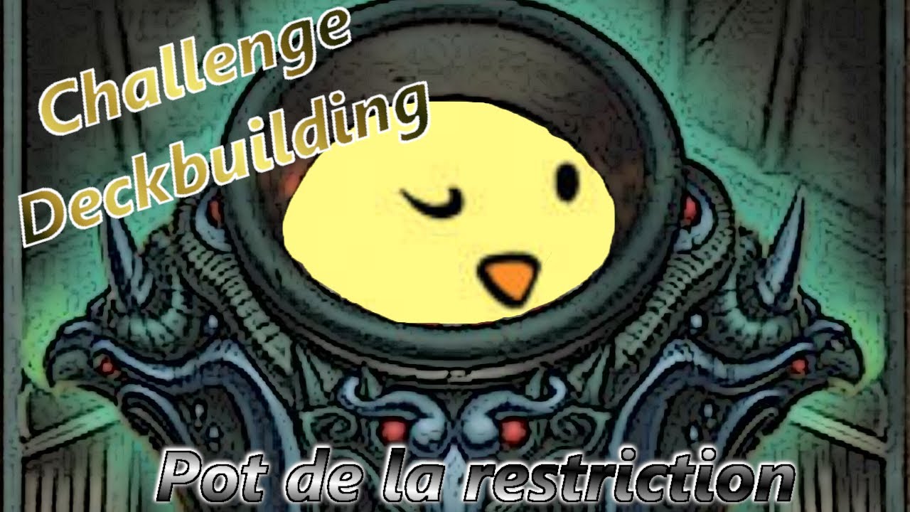 Challenge deckbuilding #18 Pot de la restriction – Niveau FUN/CASU